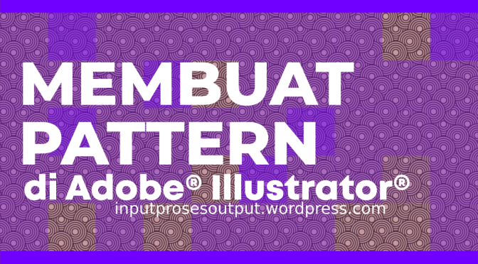 Membuat Pattern di Adobe® Illustrator®